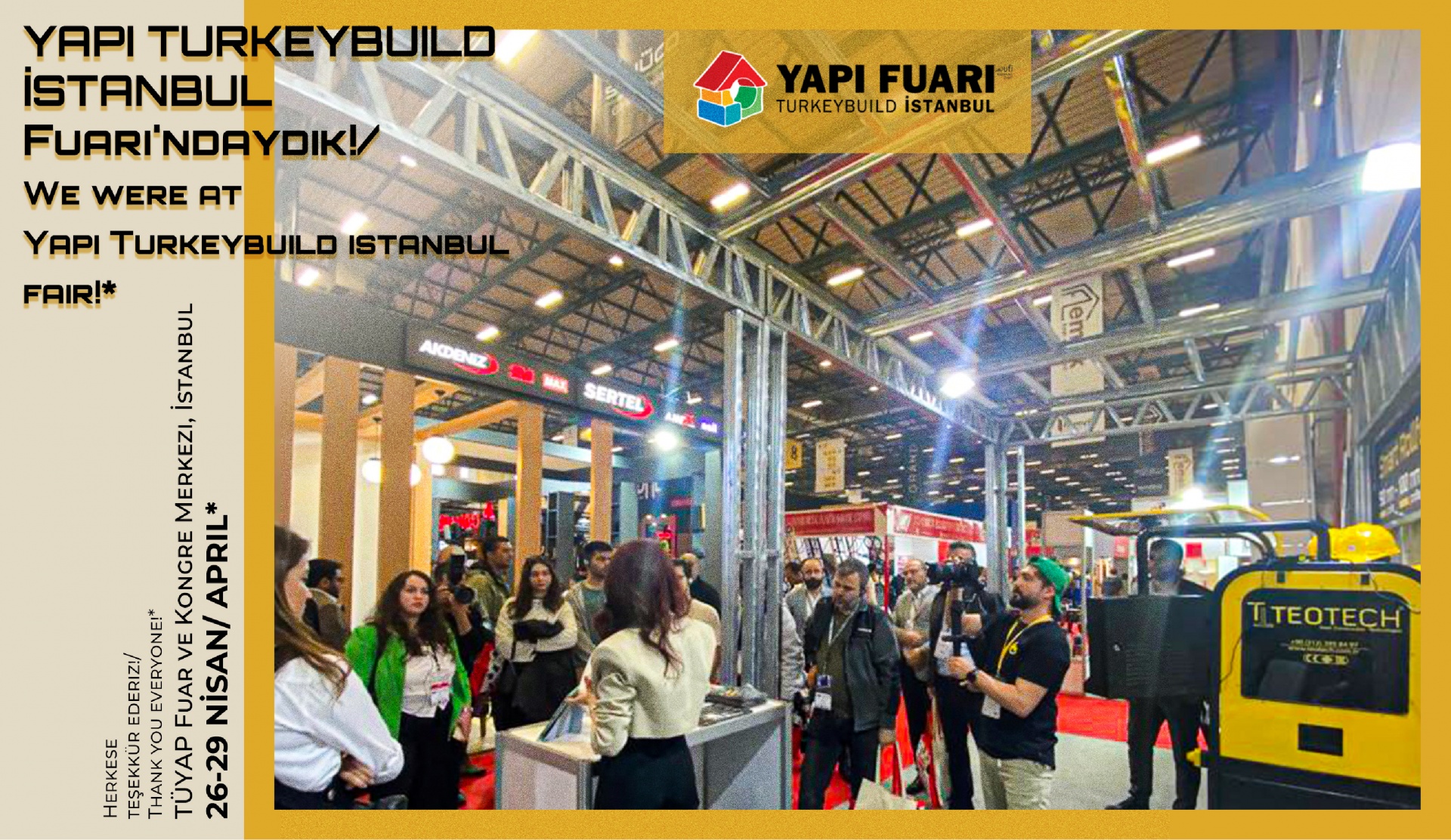 Yapi Turkish We were at the 45th Yapi Fair Turkey Build between the dates of April ...